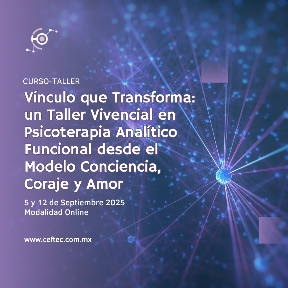 Vínculo que Transforma: un Taller Vivencial en Psicoterapia Analítico Funcional desde el Modelo Conciencia, Coraje y Amor